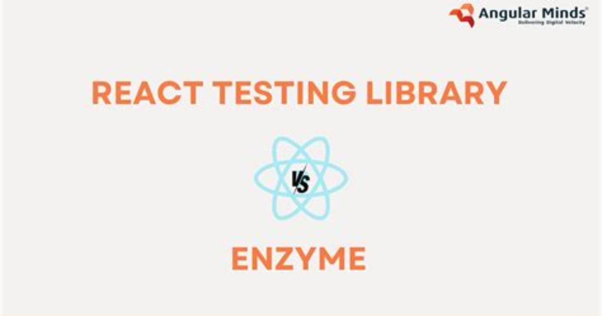 Difference Between Enzyme, Reacttestutils and React-Testing-Library