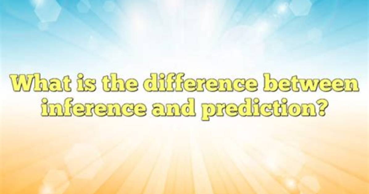 Difference Between Inference and Prediction