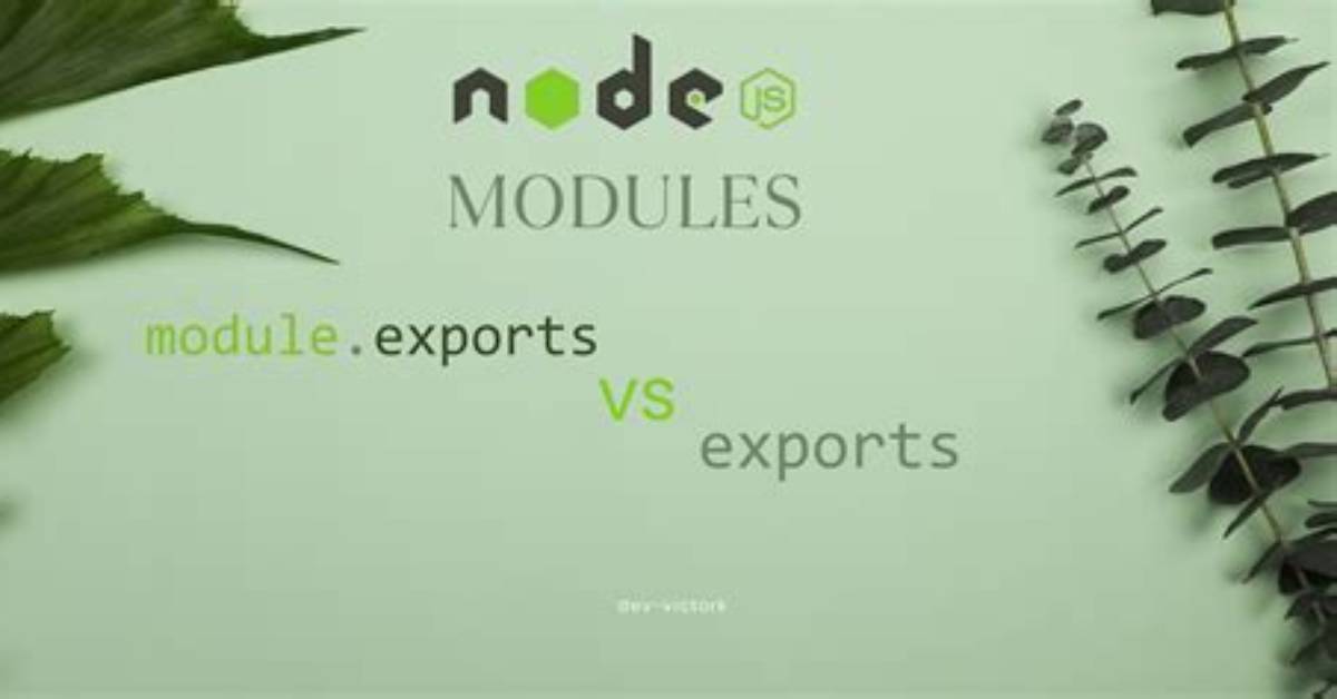 Difference Between "Module. Exports" and "Exports" in the Commonjs Module System