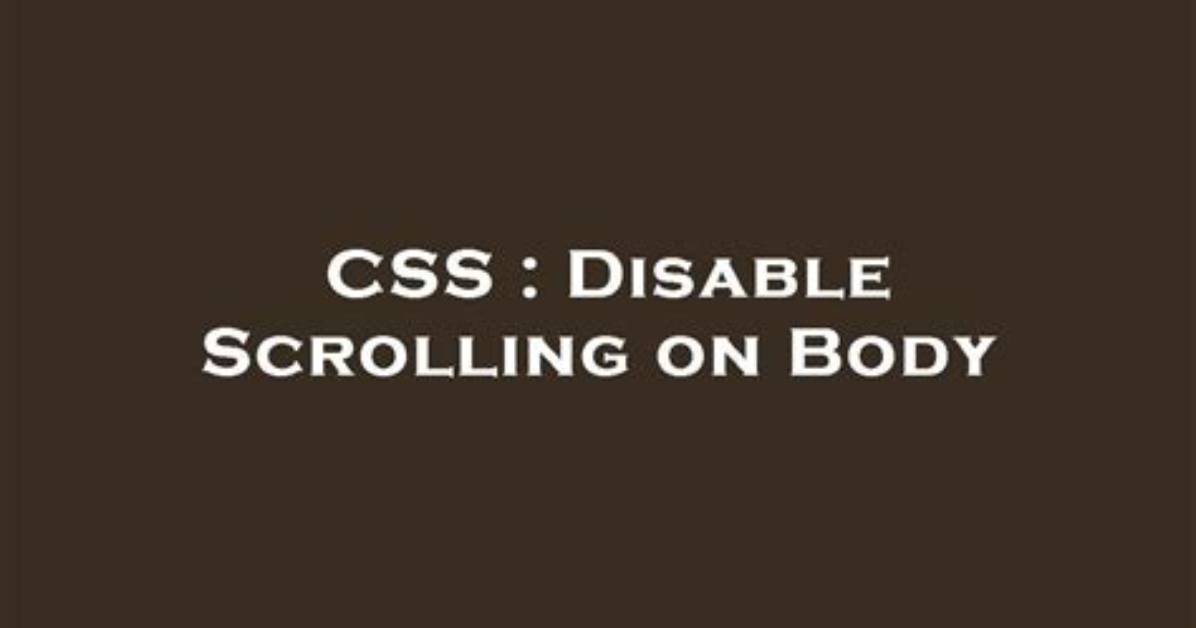 Disable Scrolling on Body