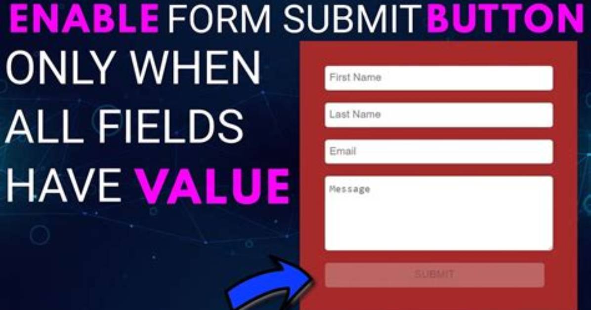Disabling Submit Button Until All Fields Have Values