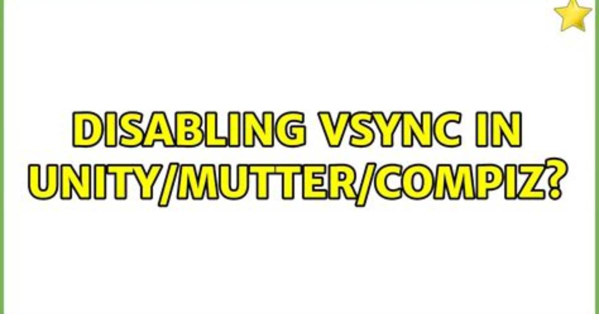Disabling Vsync in Unity/Mutter/Compiz?