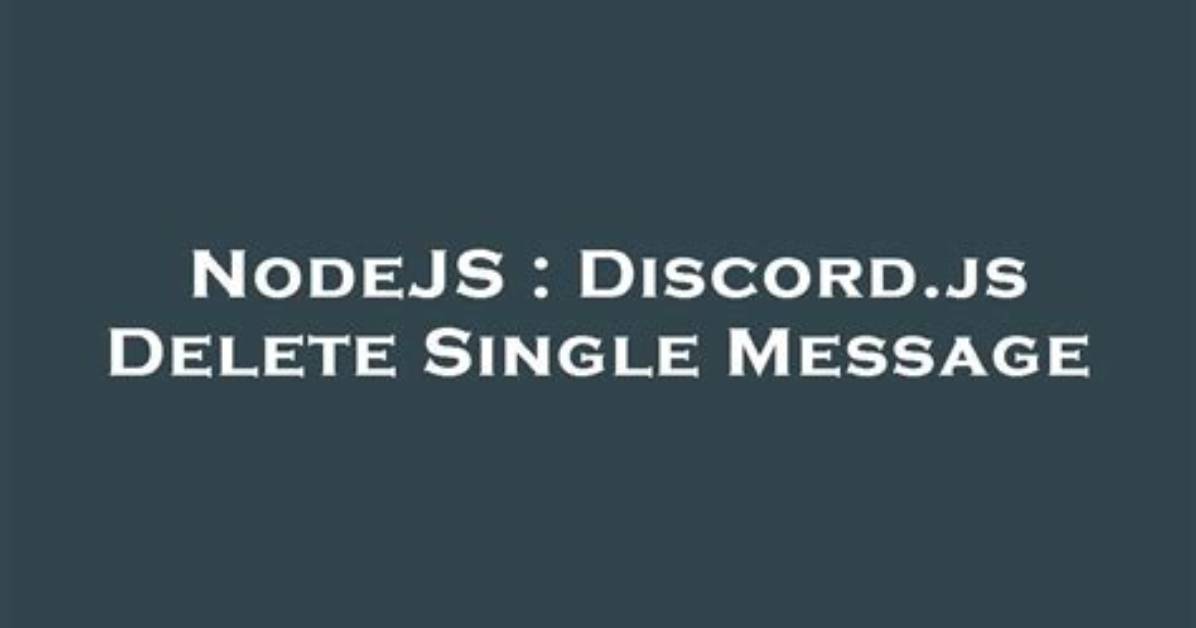 Discord. Js Delete Single Message