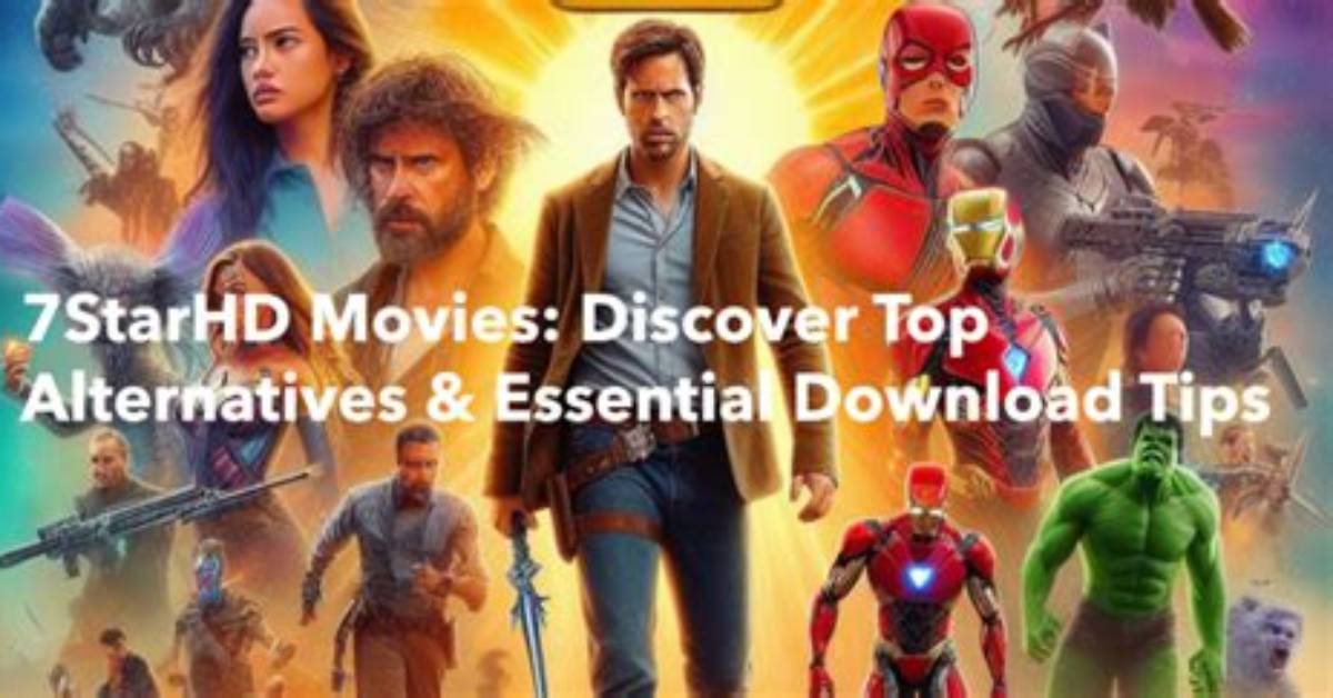 Discover the World of 7Starhd Movies: Your Ultimate Guide to Streaming and Downloading