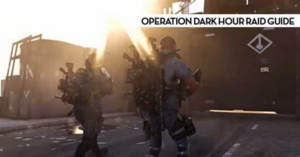 Division 2 Operation Dark Hour Raid Guide