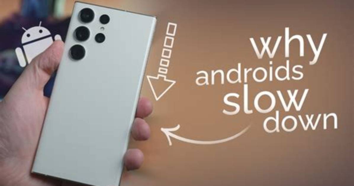 Do Android Phones Slow Down?