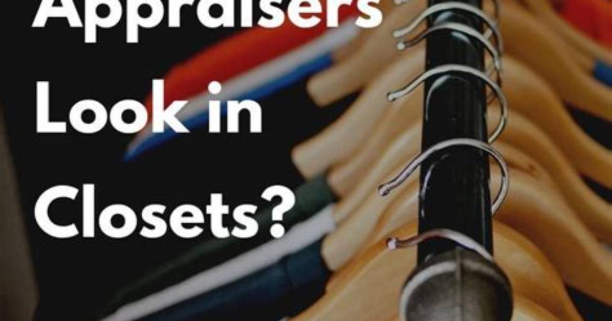 Do Appraisers Look in Closets?