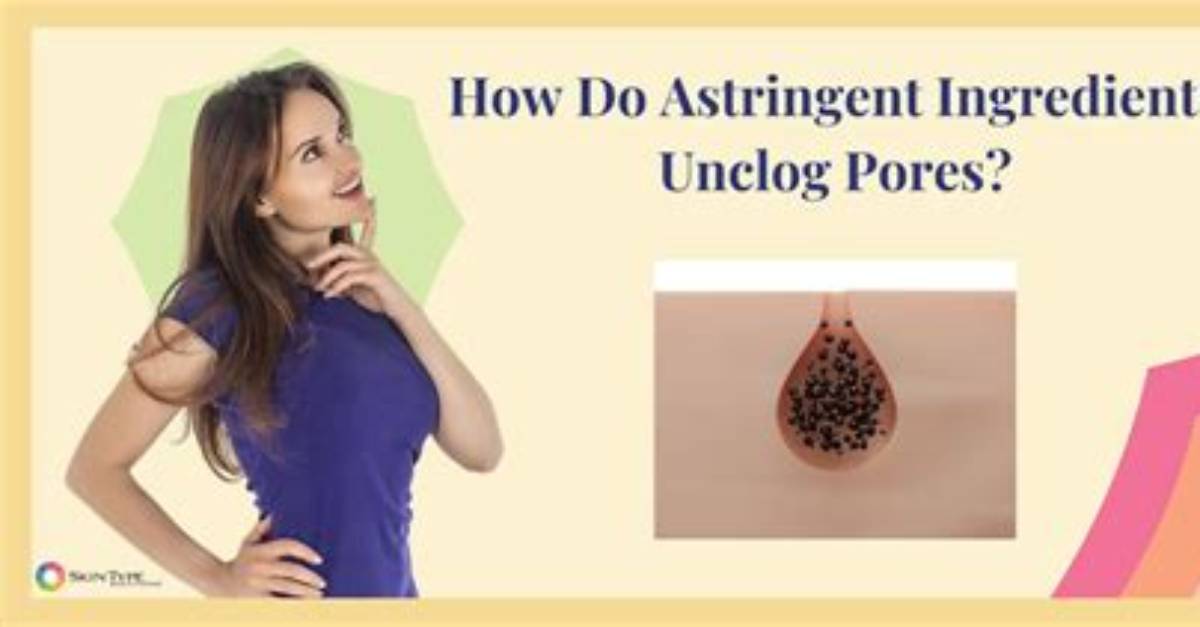 Do Astringents Close Pores?