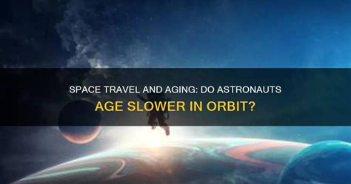 Do Astronauts Age Slower?