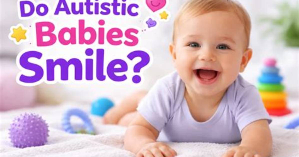 Do Autistic Babies Laugh?