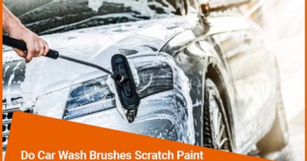 Do Brushes Scratch Your Car