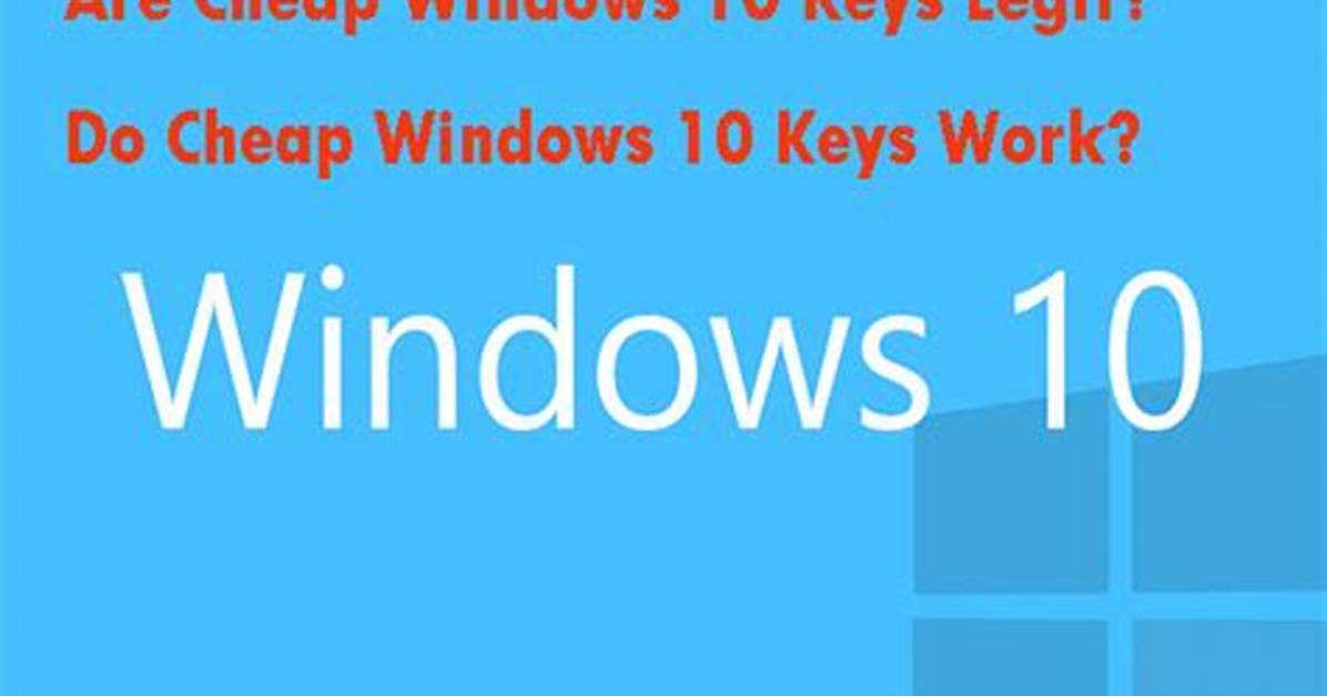 Do Cheap Windows 10 Keys Work?