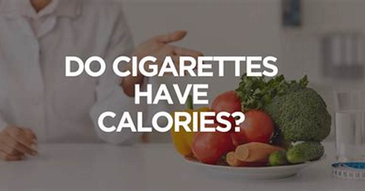 Do Cigarettes Have Calories?