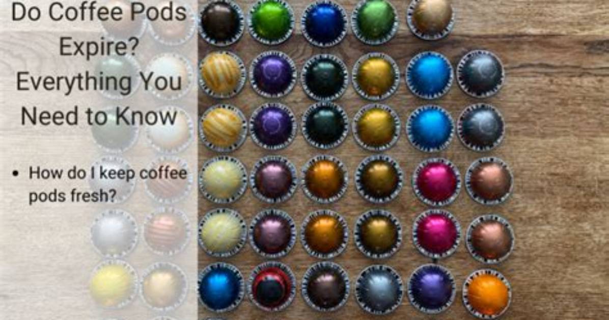 Do Coffee Pods Expire