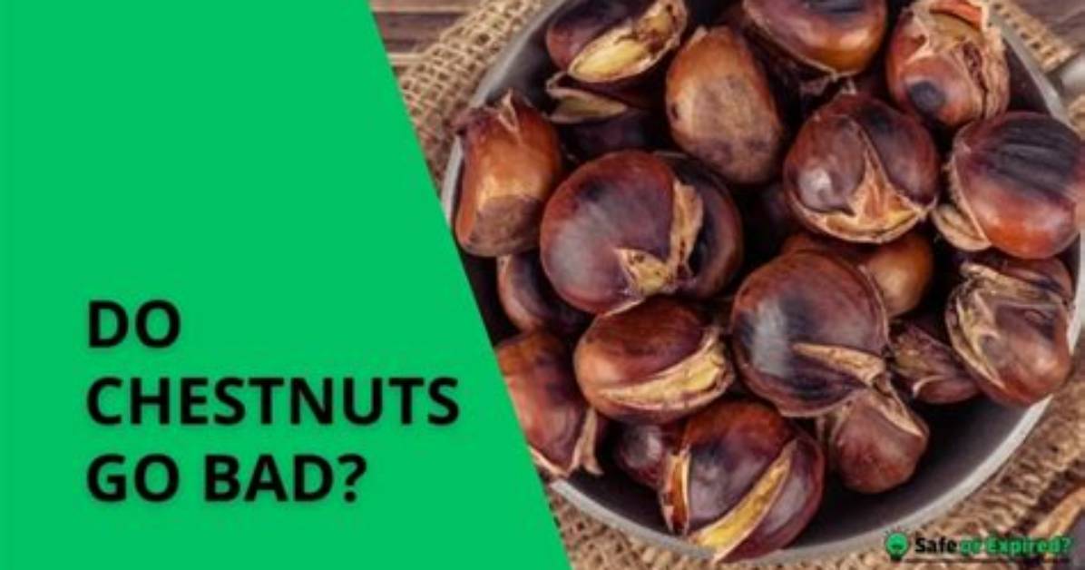 Do Cooked Chestnuts Go Bad