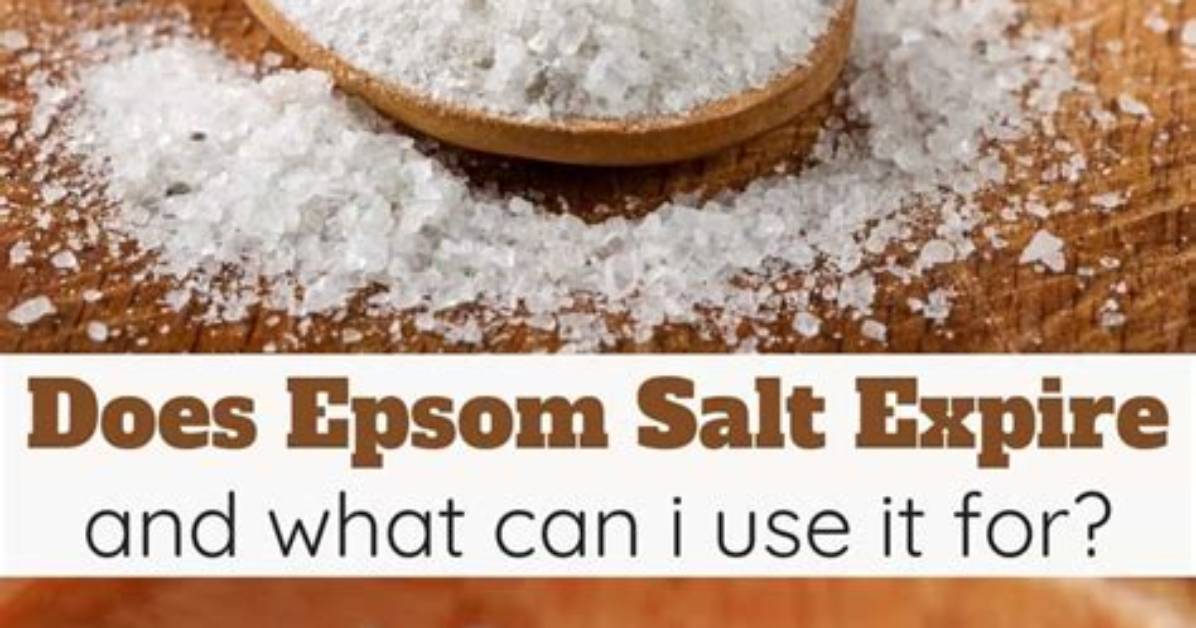 Do Epsom Salts Expire?