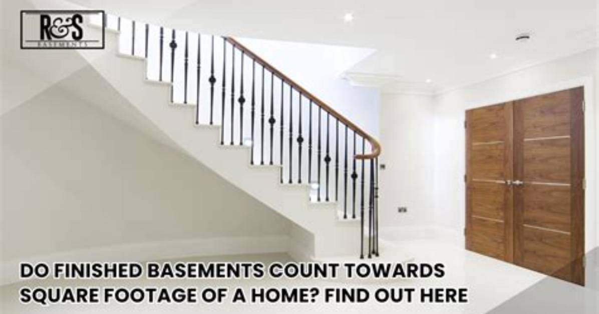 Do Finished Basements Count as Square Footage?