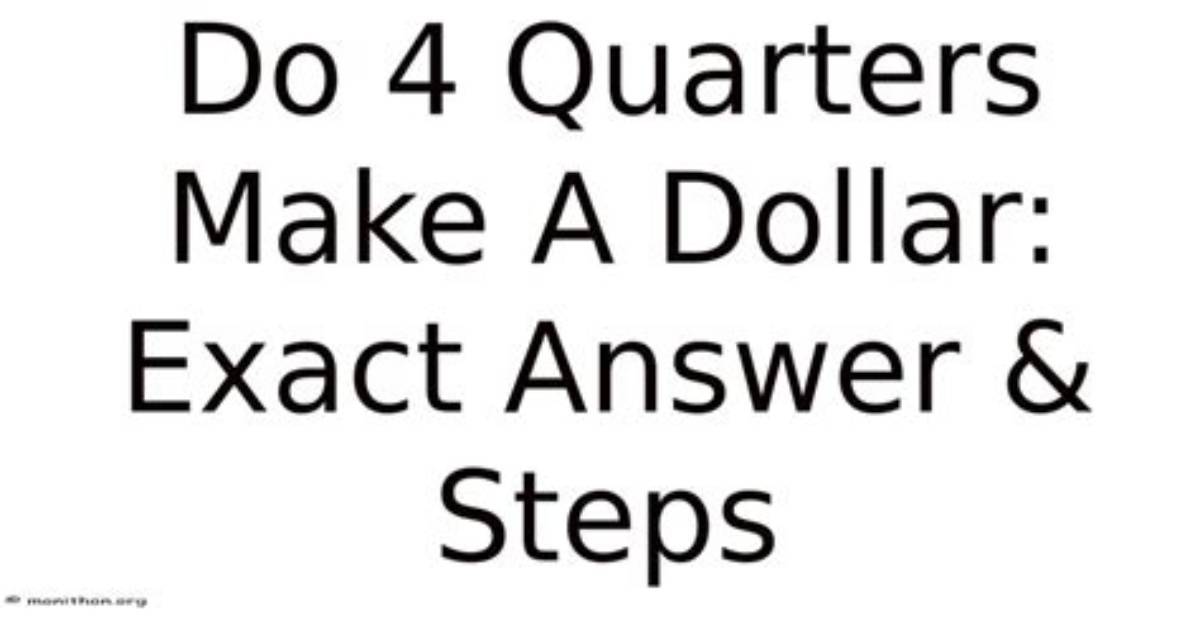 Do Four Quarters Make a Dollar?