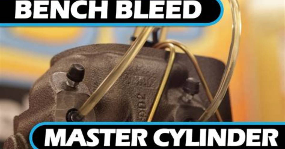 Do I Have to Bench Bleed Master Cylinder?
