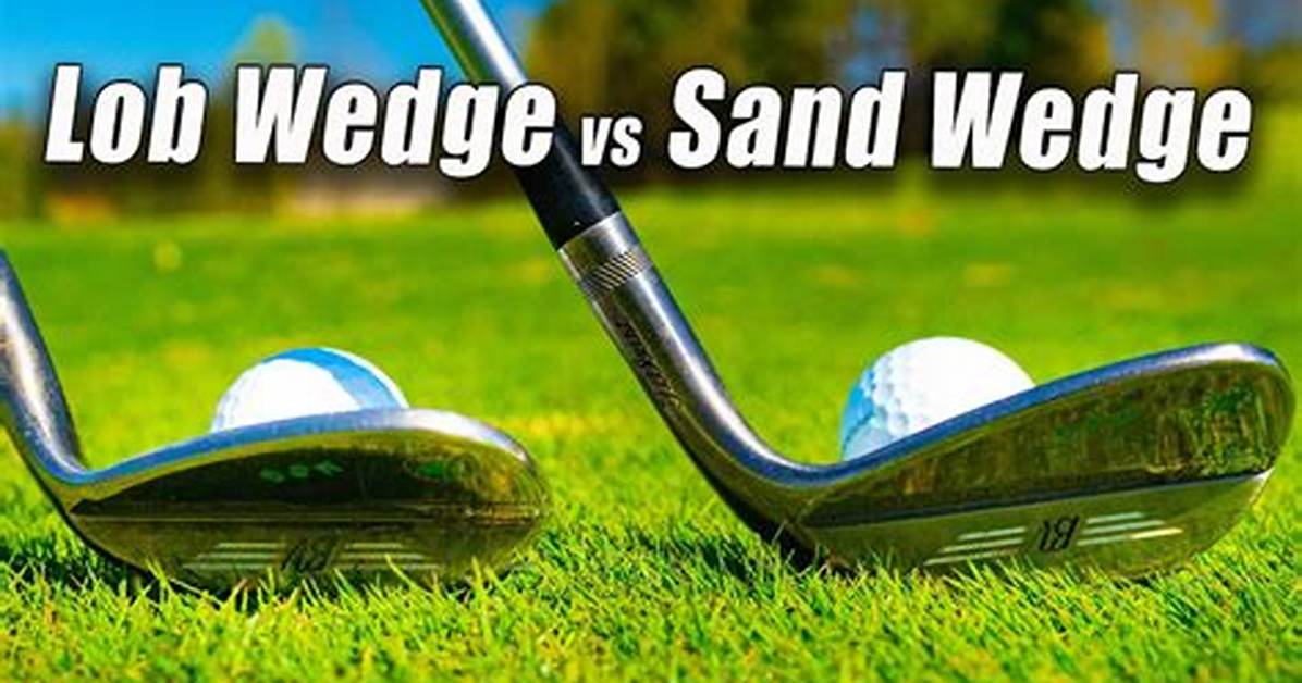 Do I Need a Lob Wedge in My Bag?