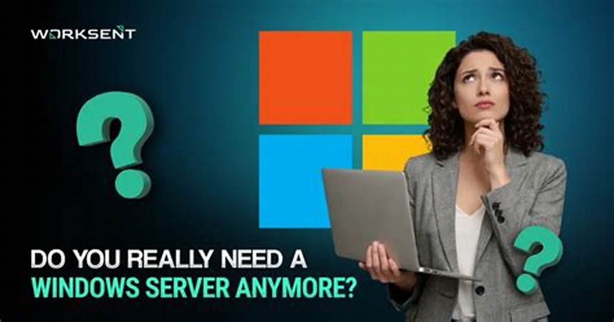 Do I Need a Windows Server?