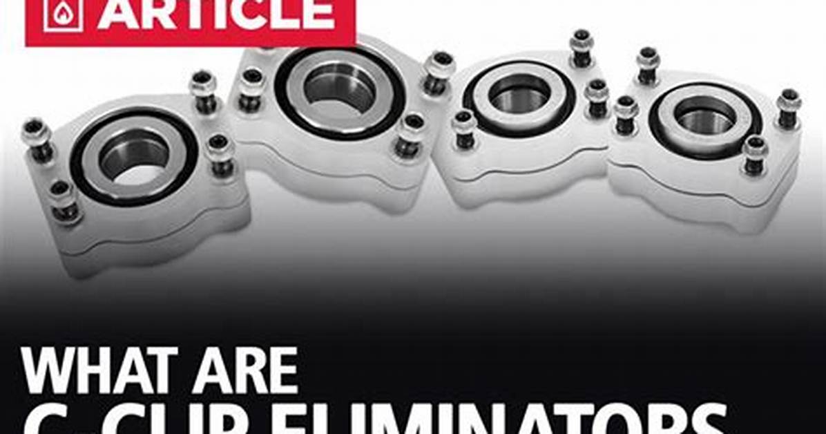 Do I Need C Clip Eliminators?