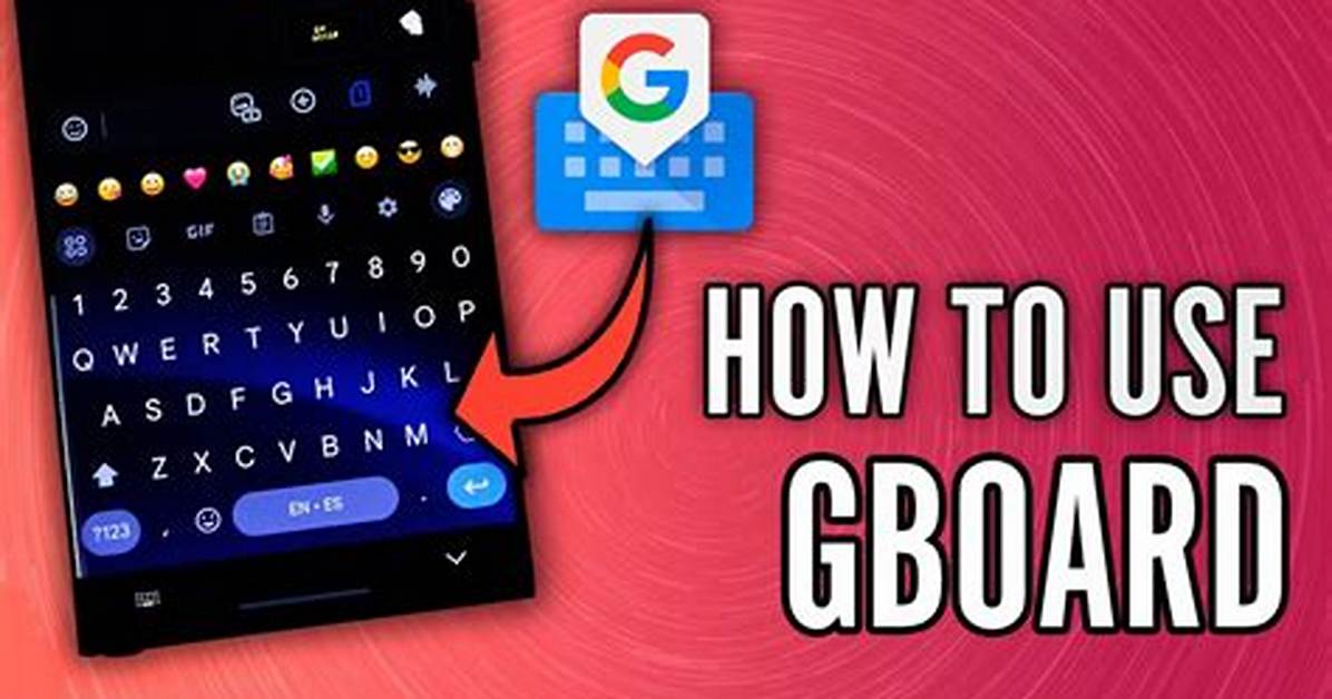 Do I Need Gboard on My Android?