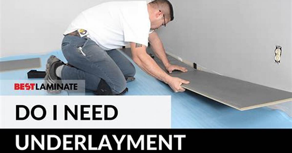 Do I Need to Install Underlayment for Laminate Flooring