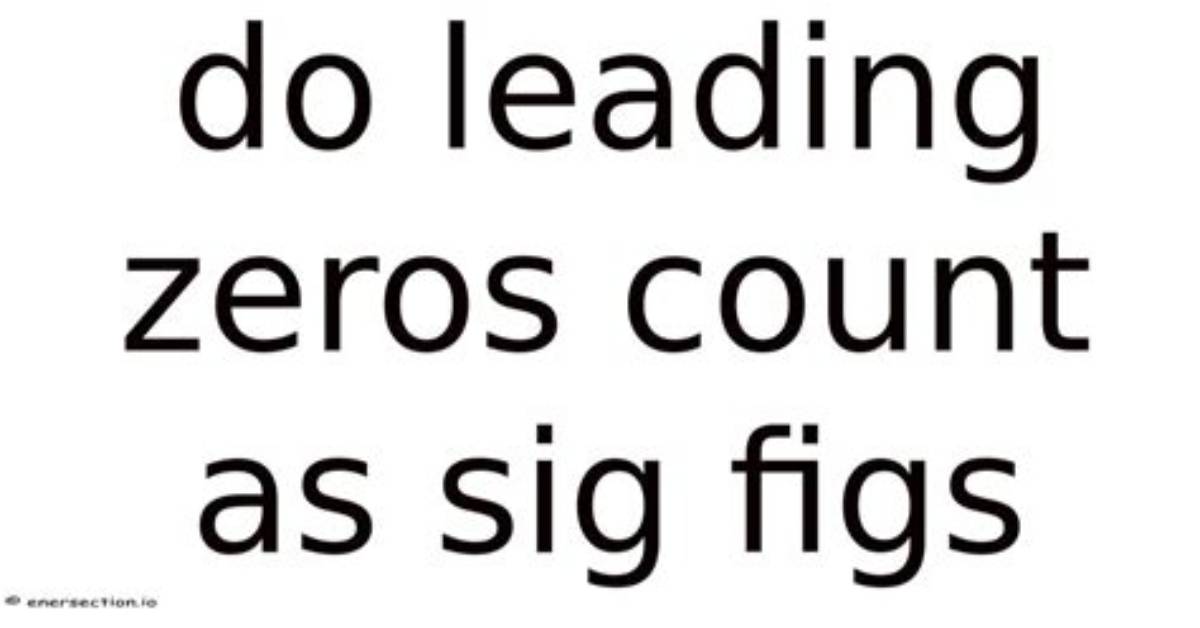 Do Leading Zeros Count as Sig Figs?