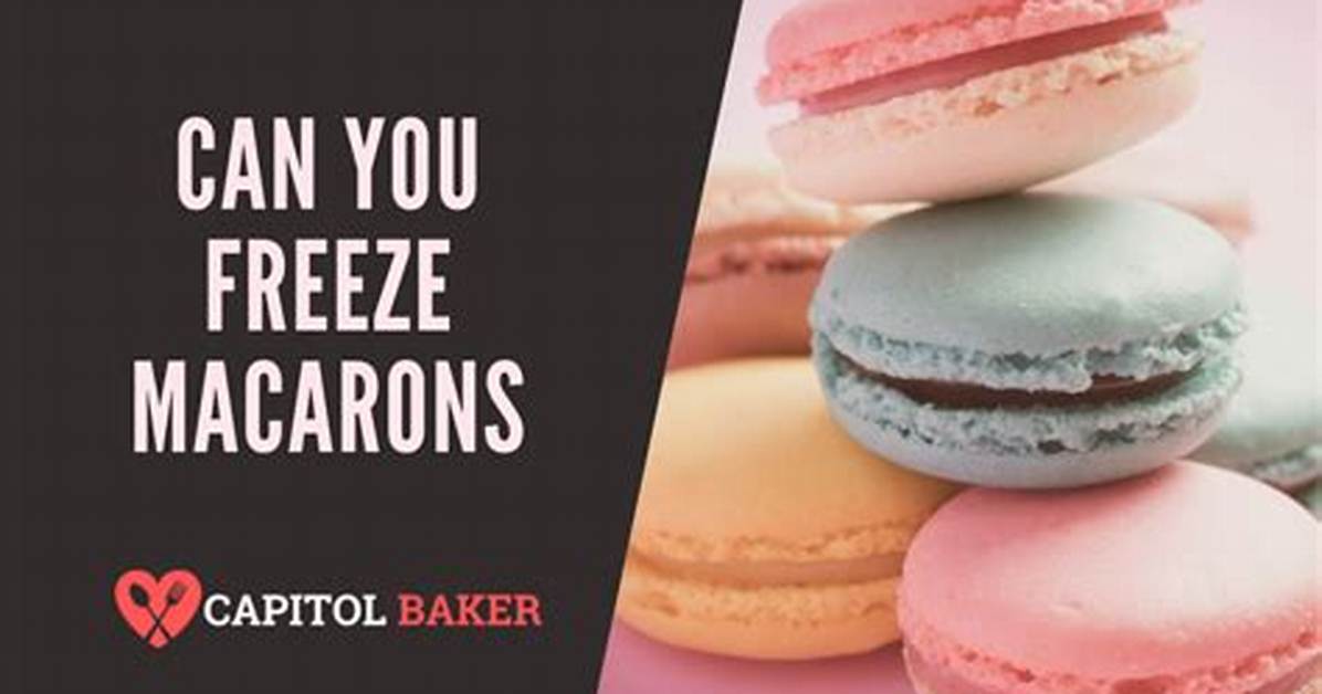 Do Macarons Freeze Well?
