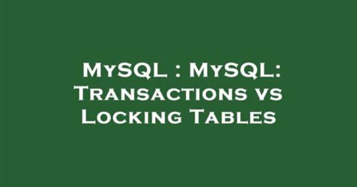 Do Mysql Transactions Lock Tables