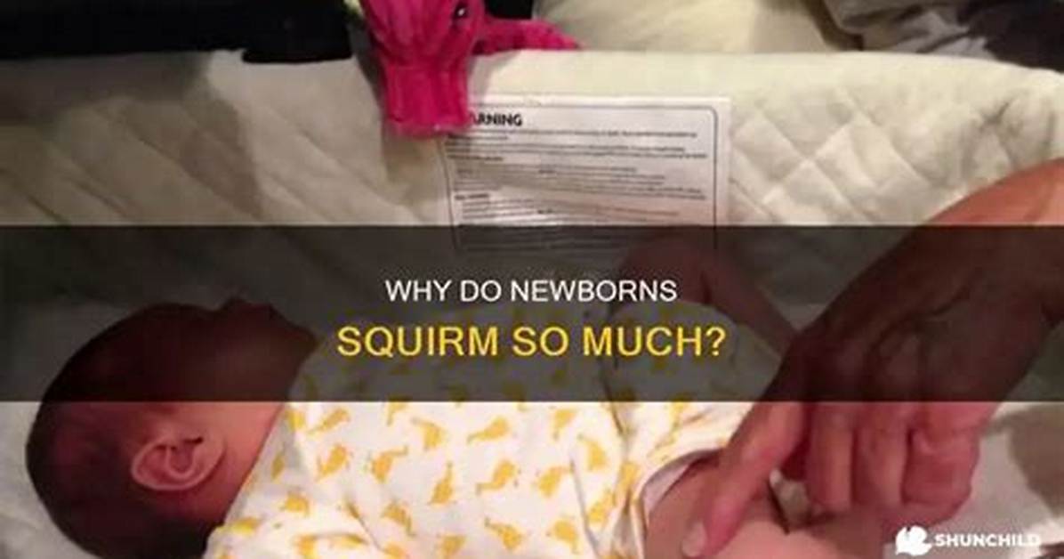 Do Newborns Squirm a Lot?