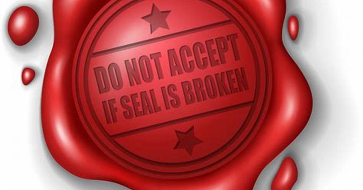 Do Not Accept If Seal Is Broken?