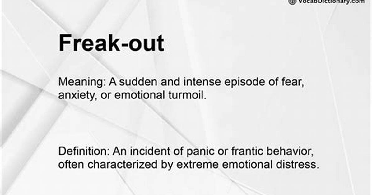 Do Not Freak out Meaning?