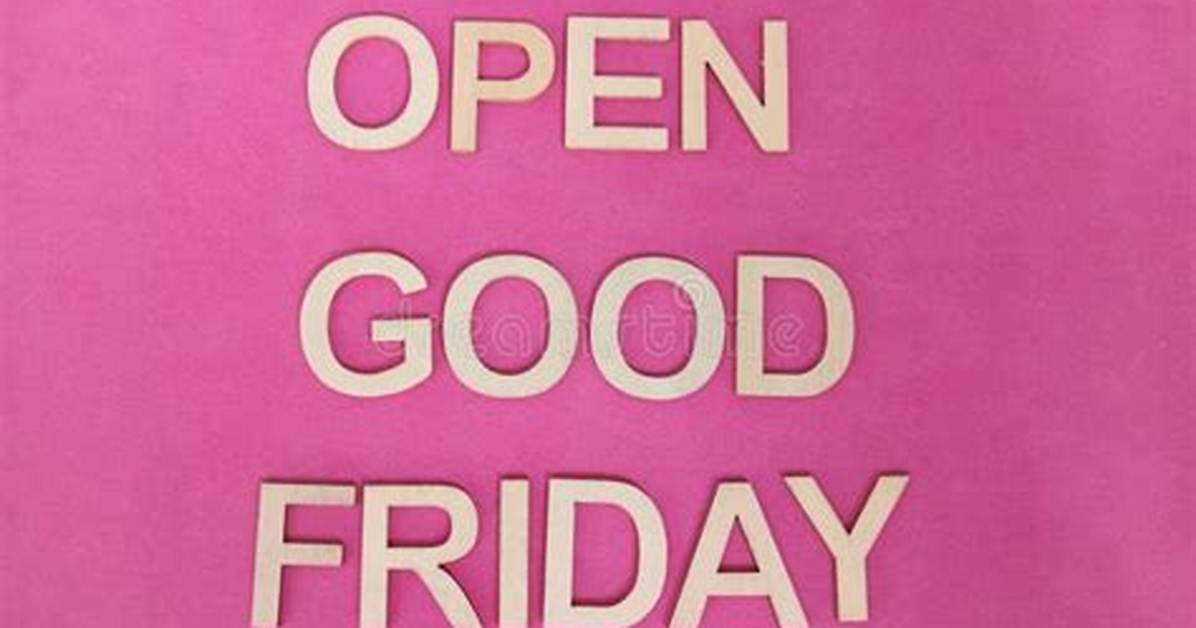 Do off Licences Open on Good Friday?