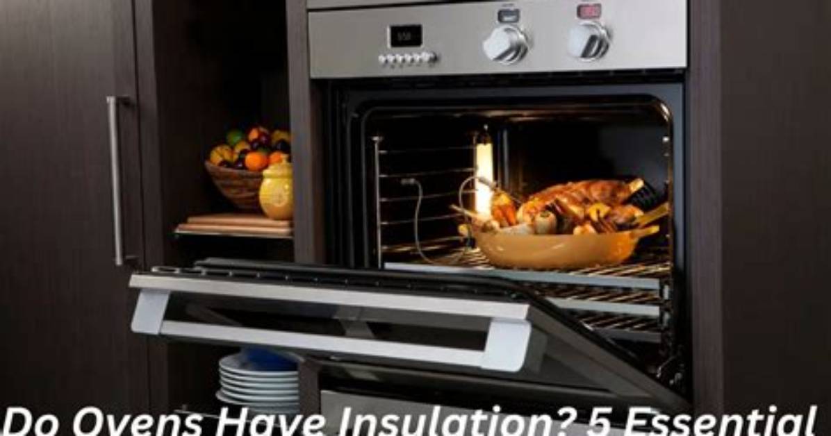 Do Ovens Have Insulation