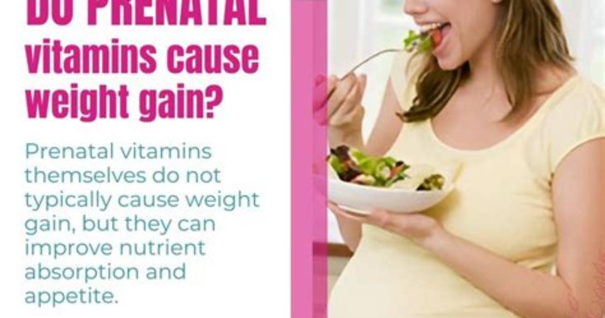 Do Prenatal Vitamins Cause Weight Gain?
