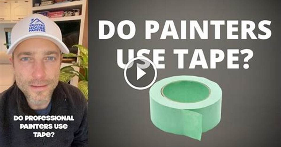 Do Professional Painters Use Tape?