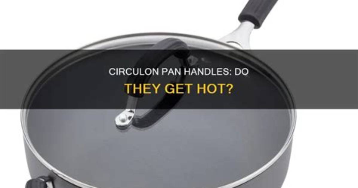 Do Scanpan Handles Get Hot