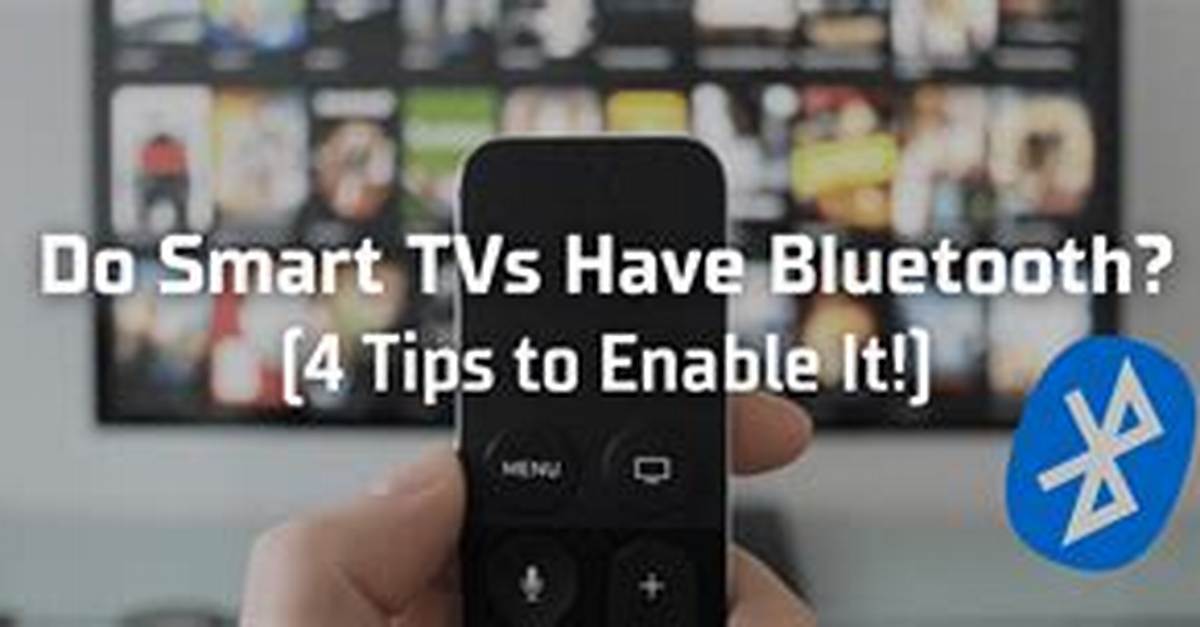 Do Smart Tvs Have Bluetooth?