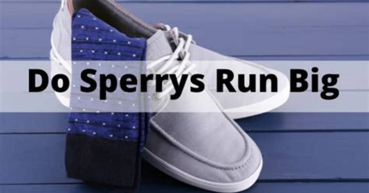 Do Sperrys Run True to Size?