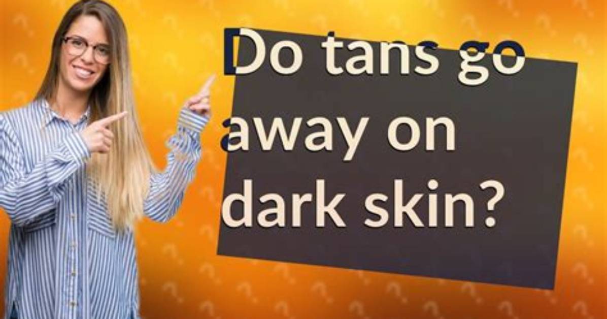 Do Tans Go Away?