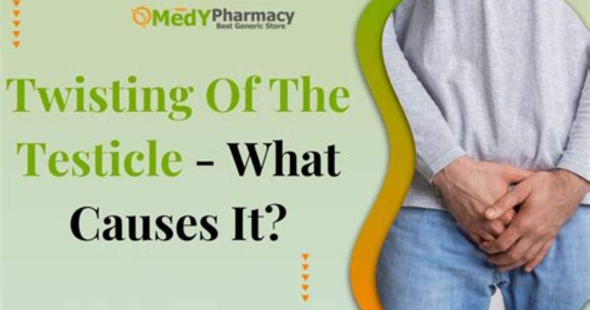 Do Testicles Get Twisted?