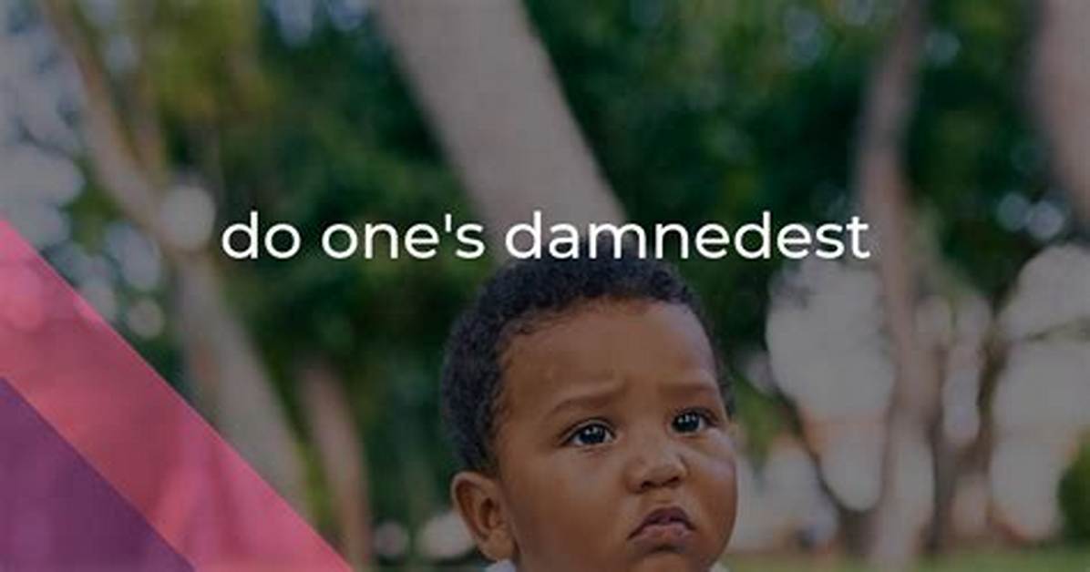 Do the Damnedest Meaning?