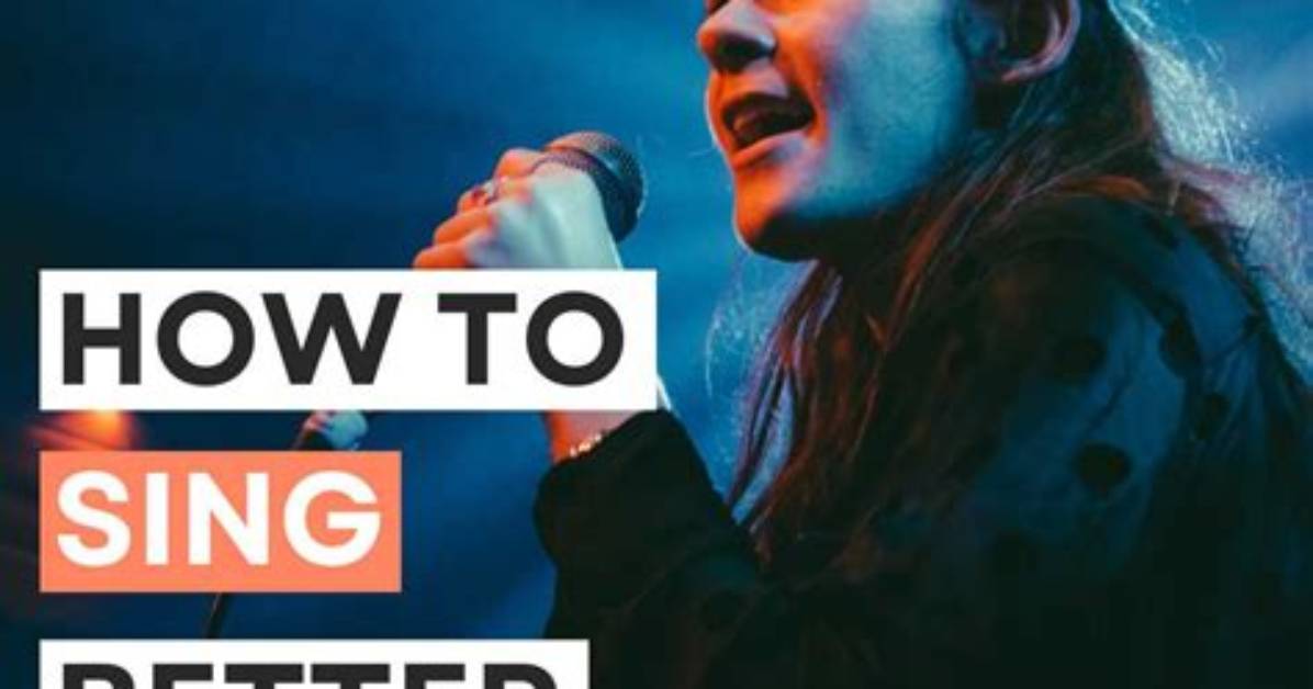 Do to Sing Better?