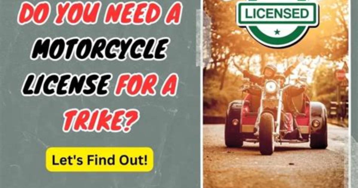 Do Trikes Require a Motorcycle License?