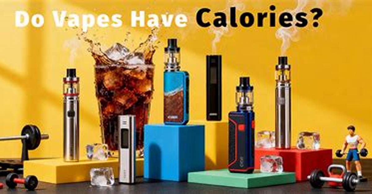 Do Vapes Have Calories?