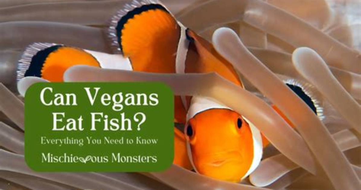 Do Vegans Eat Fish?