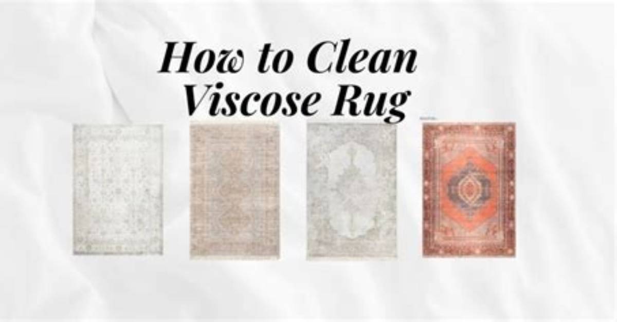 Do Viscose Rugs Clean Well