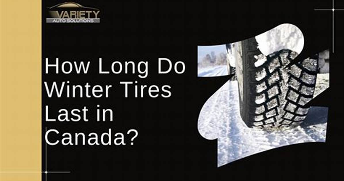 Do Winter Tires Last Long?